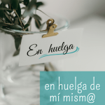En huelga conmigo. En autoconocimiento