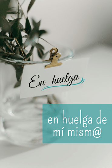 En huelga conmigo. En autoconocimiento