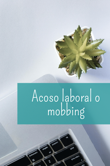 mobbing o acoso laboral