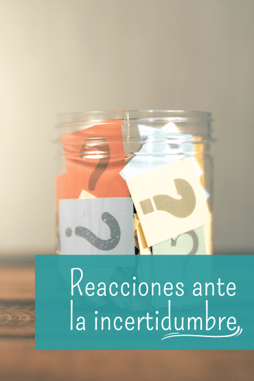 reacciones ante la incertidumbre
