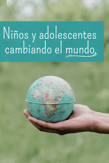 Niños y Adolescentes cambiando el mundo
