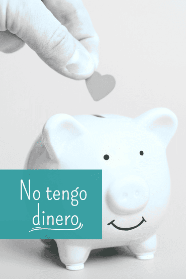 No tengo dinero. ¿Cómo tener dinero?