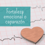 ¿Fuerza emocional o coraza?