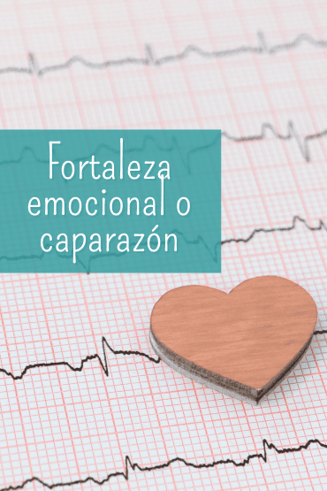 ¿Fuerza emocional o coraza?