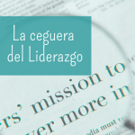 Ceguera en el Liderazgo (Autoengaño)