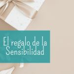 El regalo de la Sensibilidad Un activo estratégico