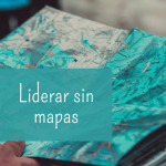 Liderar sin mapas